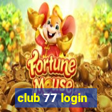 club 77 login